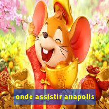 onde assistir anapolis